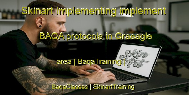 Skinart Implementing implement BAQA protocols in Graeagle area | BaqaTraining | BaqaClasses | SkinartTraining-United States